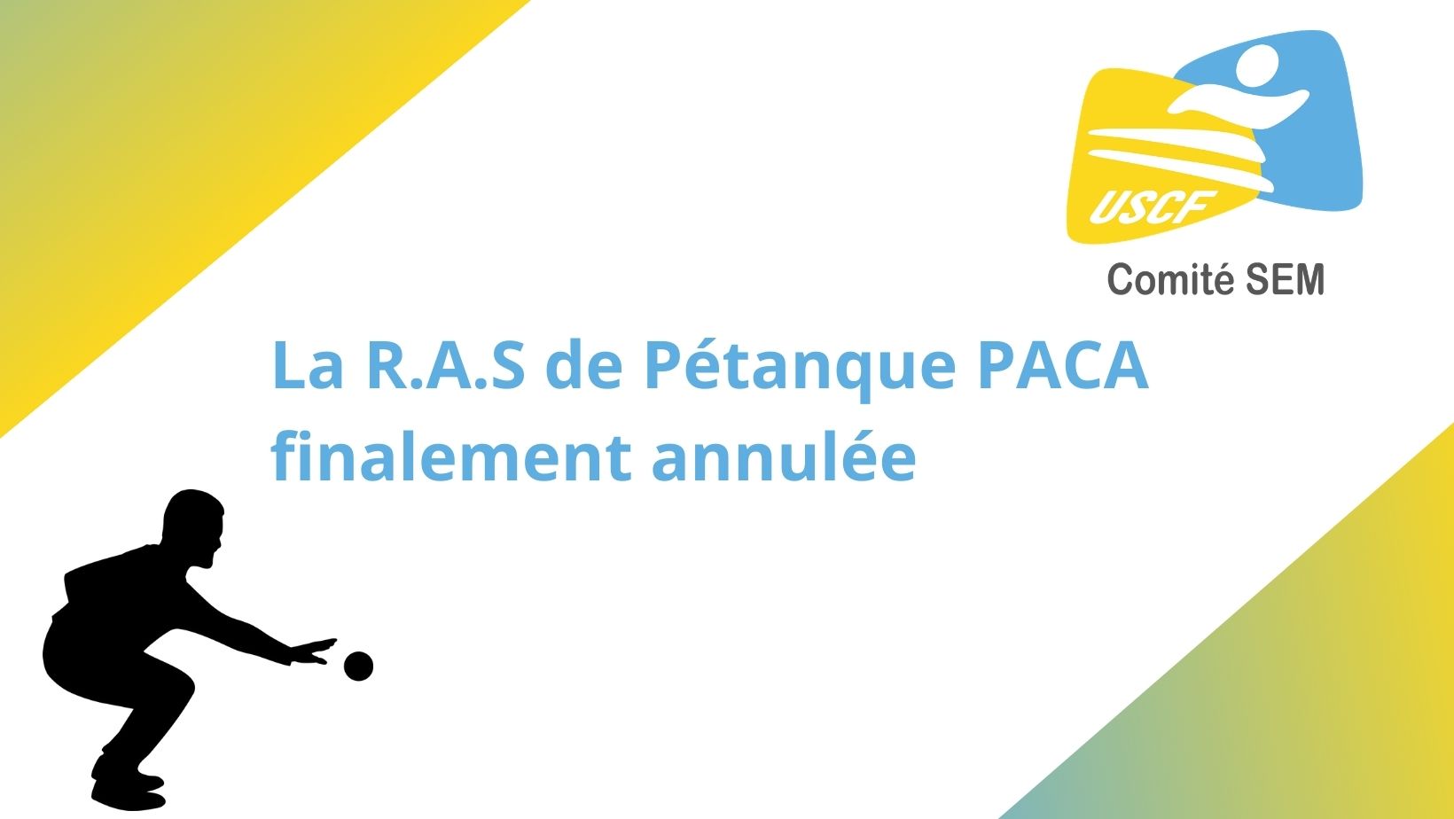 La R.A.S de Pétanque PACA annulée