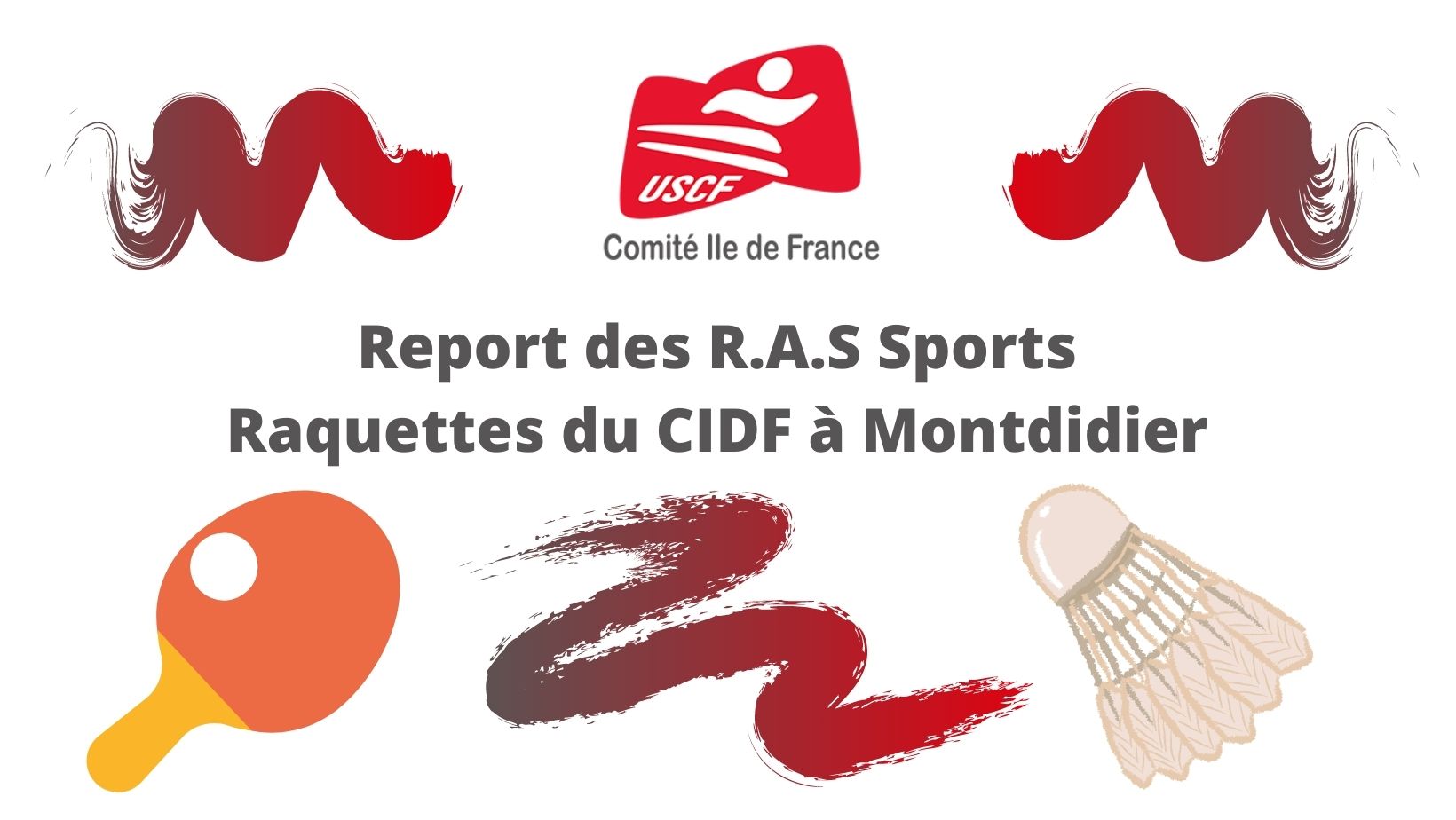 Report des R.A.S Badminton/Tennis de Table du CIDF !